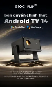 Máy chiếu Eroc Flip Plus | Máy chiếu Eroc mới nhất 2026, độ sáng 18000 lumens, tích hợp điều khiển giọng nói Google Assistant, Android TV 14